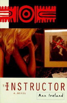 The Instructor: A Novel