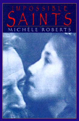 Impossible Saints: A Novel