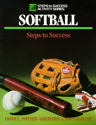 Image for Softball: Steps to Success (Steps to Success Activity Series) Softball: Steps to Success (Steps to Success Activity Series)