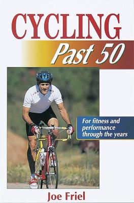 Cycling Past 50 (Ageless Athlete)
