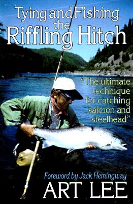 Tying and Fishing the Riffling Hitch