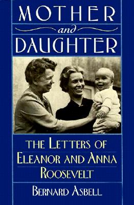 Image for Mother and Daughter: The Letters of Eleanor and Anna Roosevelt