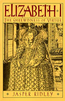 Elizabeth I The Shrewdness of Virtue