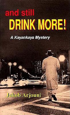 And Still Drink More!: A Kayankaya Mystery