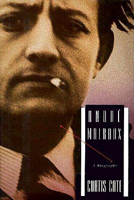 Andre Malraux: A Biography
