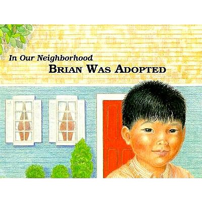 Image for Brian Was Adopted (In Our Neighborhood Series) Brian Was Adopted (In Our Neighborhood Series)