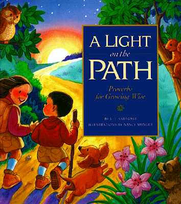 A Light on the Path: Proverbs for Growing Wise (Gold 'N' Honey Books)