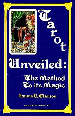 Tarot Unveiled: The Method to Its Magic (Revised)