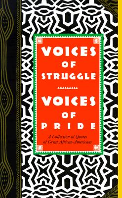 Voices of Struggle, Voices of Pride: Quotes by Great African-Americans