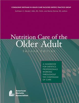 Nutrition Care Of The Older Adult: A Handbook For Dietetics Professionals Working Throughout The Continuum Of Care