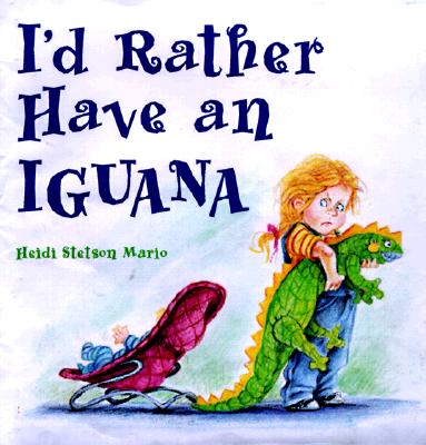 Image for I'd Rather Have an Iguana I'd Rather Have an Iguana