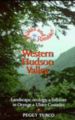 Walks and Rambles in the Western Hudson Valley: Landscape, Ecology, & Folklore in Orange & Ulster Counties (Walks & Rambles Guides)