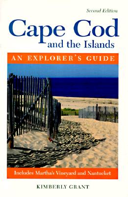 Cape Cod and the Islands an Explorer's Guide; Cape Cod and the Islands an Explorer's Guide