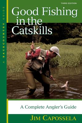 Image for Good Fishing in the Catskills: A Complete Angler's Guide (Backcountry Guides)