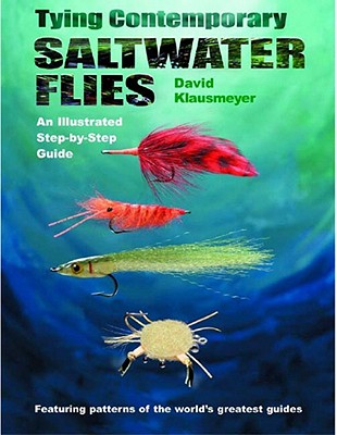Tying Contemporary Saltwater Flies: An Illustrated Step-By-Step Guide