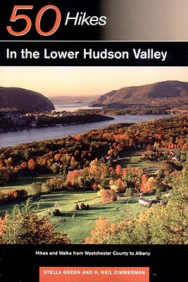 Image for 50 Hikes in the Lower Hudson Valley: Hikes and Walks from Westchester County to Albany 50 Hikes in the Lower Hudson Valley: Hikes and Walks from Westchester County to Albany