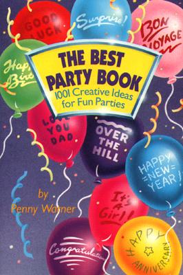 The best party book: 1001 creative ideas for fun parties