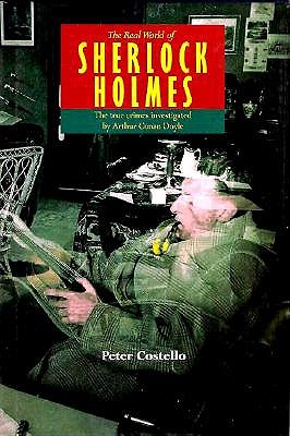 The Real World of Sherlock Holmes: The True Crimes Investigated by Arthur Conan Doyle