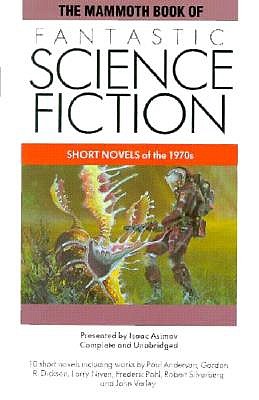 The Mammoth Book of Fantastic Science Fiction: Short Novels of the 1970s (Mammoth Books)