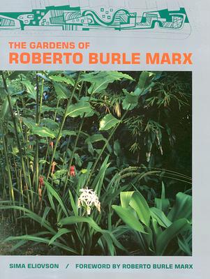 The Gardens Of Roberto Burle Marx