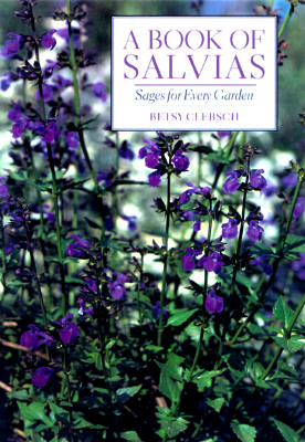 Book of Salvias: Sages for Every Garden