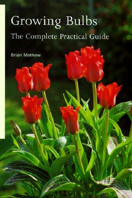 Image for Growing Bulbs The Complete Practical Guide Growing Bulbs The Complete Practical Guide
