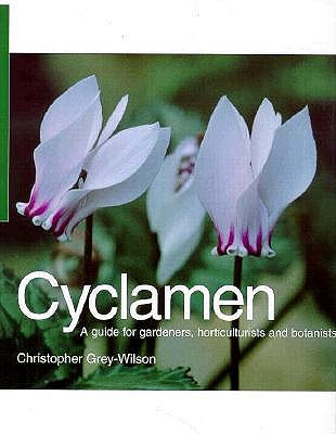 Cyclamen A Guide For Gardeners, Horticulturists And Botanists