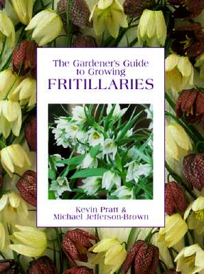 The Gardener's Guide To Growing Fritillaries