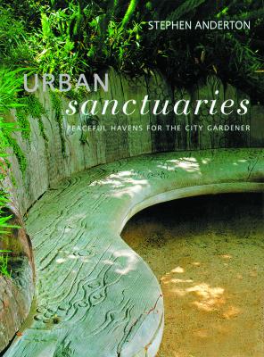 Image for Urban Sanctuaries: Peaceful Havens for the City Gardener