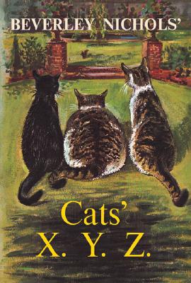 Beverley Nichols' Cats' X. Y. Z.