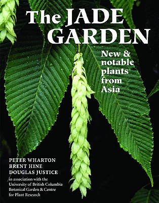 Image for The Jade Garden  New & Notable Plants From Asia