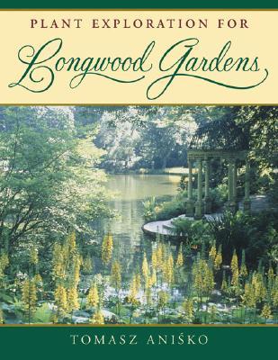 PLANT EXPLORATION FOR LONGWOOD GARDENS.