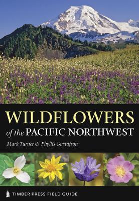Image for Wildflowers of the Pacific Northwest (A Timber Press Field Guide) Wildflowers of the Pacific Northwest (A Timber Press Field Guide)