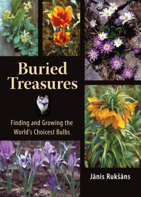 Buried Treasures - Finding And Growing The Worlds Choicest Bulbs