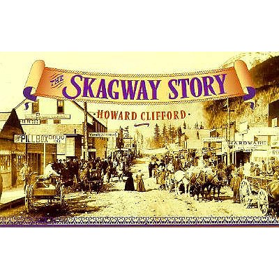 The Skagway Story