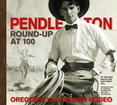 Image for Pendleton Round-Up at 100: Oregon's Legendary Rodeo