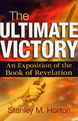 Ultimate Victory: An Exposition of the Book of Revelation