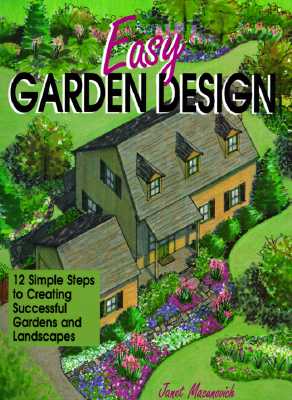 Image for Easy Garden Design: 12 Simple Steps to Creating Successful Gardens and Landscapes