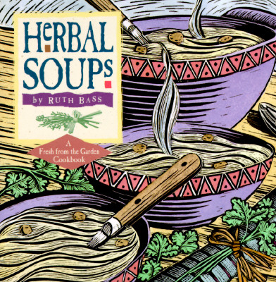 Herbal Soups (Fresh-From-The-Garden Cookbook Series)