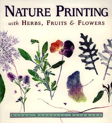 Image for Nature Printing With Herbs, Fruits & Flowers