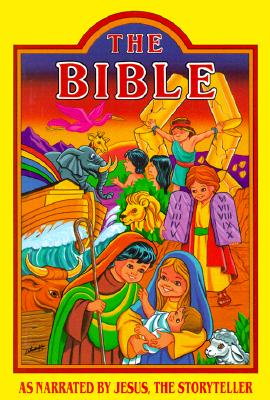 The Bible As Narrated by Jesus, the Storyteller