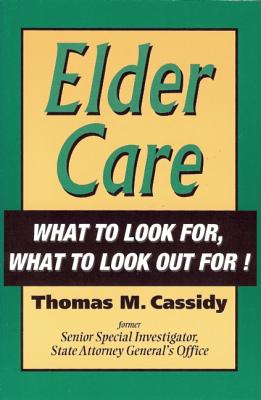 Elder Care: What to Look For.What to Look Out For