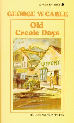 Image for Old Creole Days: A Story of Creole Life (Pelican Pouch Series)