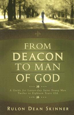 From Deacon to Man of God