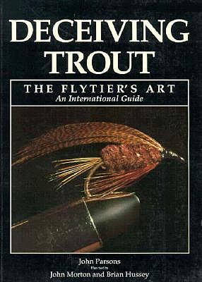 Deceiving Trout: The Flytier's Art