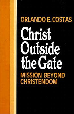 Christ Outside the Gate: Mission Beyond Christendom