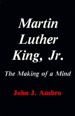 Martin Luther King, Jr.: The Making of a Mind