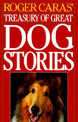 Roger Caras Treasury of Great Dog Stories