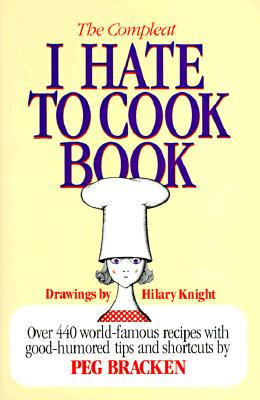 The Complete I Hate to Cook Book