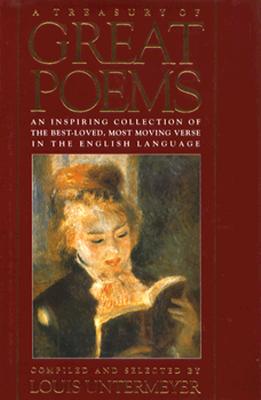 Treasury of Great Poems: An Inspiring Collection of the Best-Loved, Most Moving Verse in the English Language